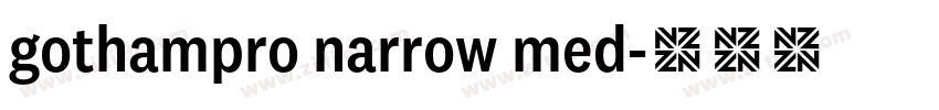 gothampro narrow med字体转换